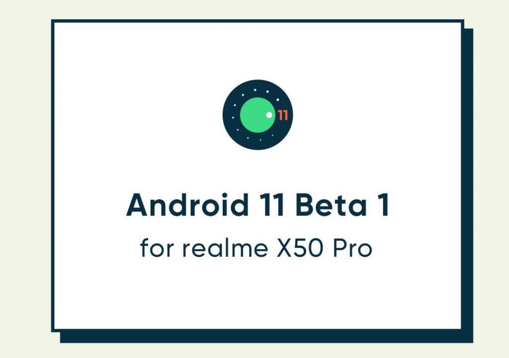 Realme X50 Pro 5G to get Android 11 Beta 1 update